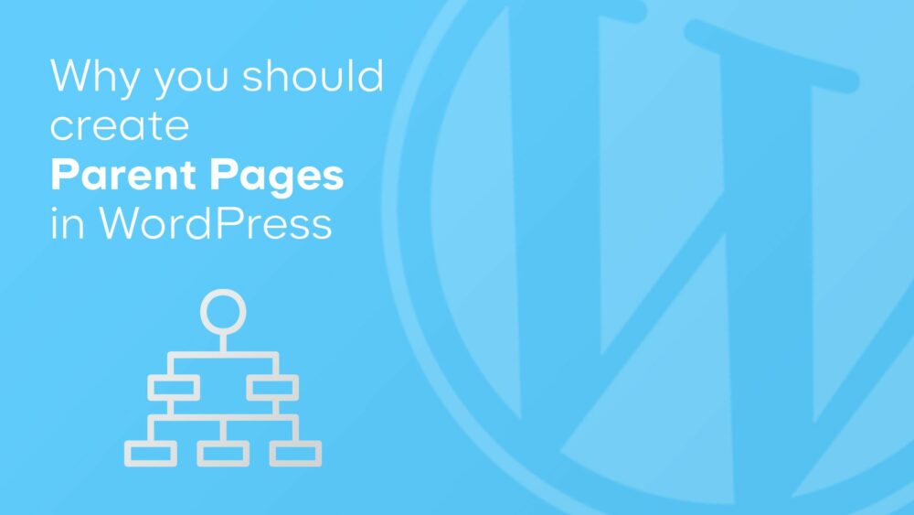 why you should create a parent page in wordpress